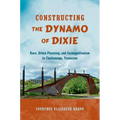 Constructing the Dynamo of Dixie: Race, Urban Planning, and Cosmopolitanism in Chattanooga, Tennessee