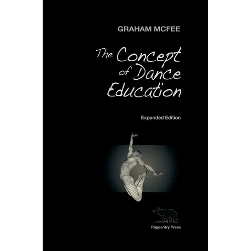 The Concept of Dance Education: Expanded Edition