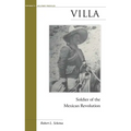 Villa: Soldier of the Mexican Revolution