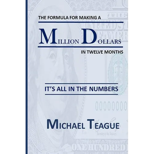 The Formula for Making a Million Dollars in Twelve Months: It's All in the Numbers
