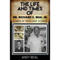 The Life and Times of Dr. Richard S. Beal Jr.