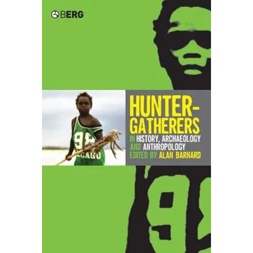 Hunter-Gatherers in History, Archaeology and Anthropology