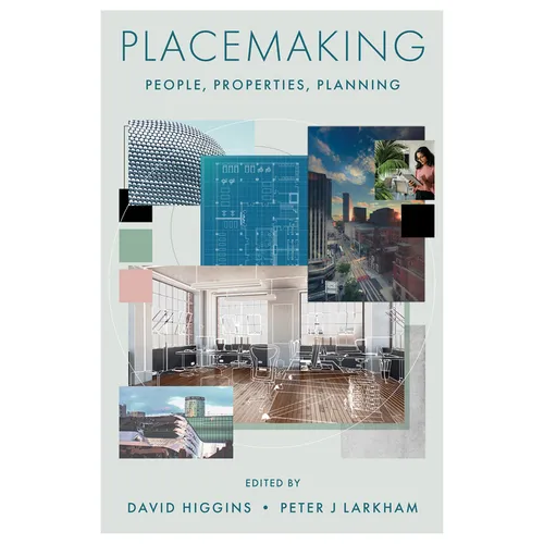 Placemaking: People, Properties, Planning