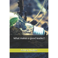 What makes a good leader?