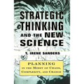 Strategic Thinking and the New Science: Planning in the Midst of Chaos Complexity and Chan