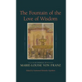 The Fountain of the Love of Wisdom: An Homage to Marie-Louise Von Franz