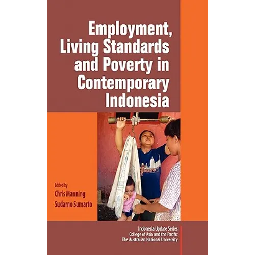 Employment, Living Standards and Poverty in Contemporary Indonesia