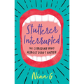Stutterer Interrupted: The Comedian Who Almost Didn't Happen
