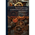 An Elementary Handbook of Applied Mechanics