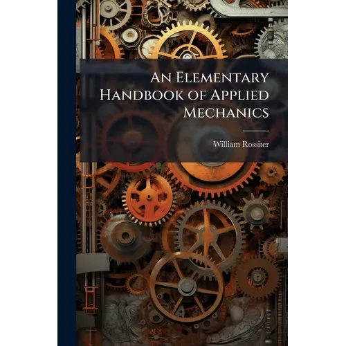 An Elementary Handbook of Applied Mechanics