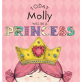 Today Molly Will Be a Princess