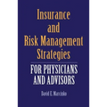 Insurance and Risk Management Strategies for Physicians and Advisors: A Strategic Approach