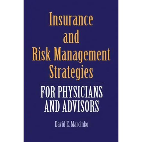 Insurance and Risk Management Strategies for Physicians and Advisors: A Strategic Approach