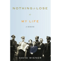 Nothing To Lose But My Life: A Memoir