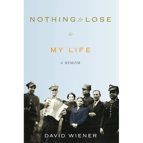 Nothing To Lose But My Life: A Memoir