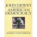 John Dewey and American Democracy: Public Opinion and the Making of American and British Health Policy (Revised)