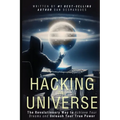 Hacking the Universe: The Revolutionary Way to Achieve Your Dreams and Unleash Your True Power