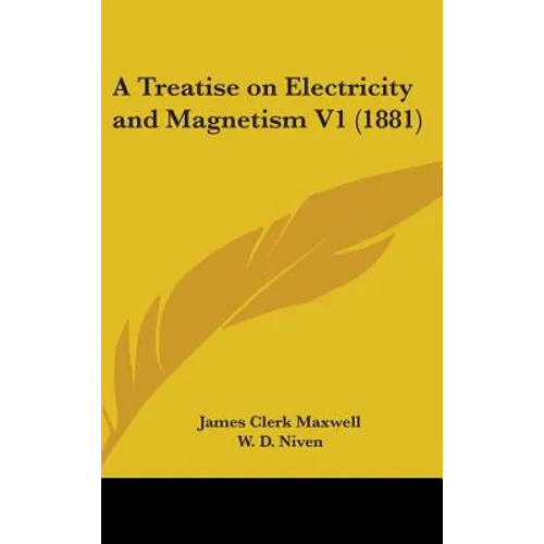A Treatise on Electricity and Magnetism V1 (1881)