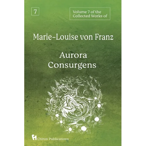 Volume 7 of the Collected Works of Marie-Louise von Franz: Aurora Consurgens