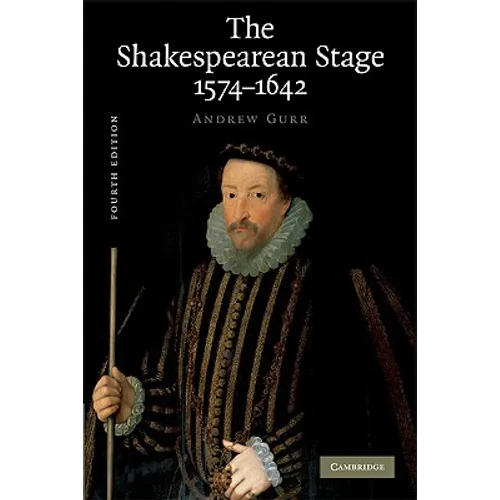 The Shakespearean Stage 1574-1642