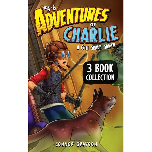 Adventures of Charlie: A 6th Grade Gamer #4-6 (3 Book Collection)