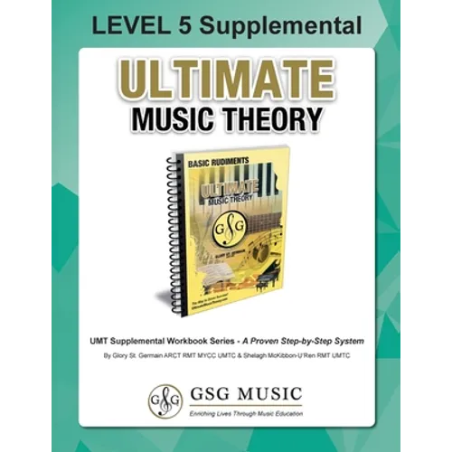 LEVEL 5 Supplemental - Ultimate Music Theory: The LEVEL 5 Supplemental Workbook is designed to be completed after the Basic Rudiments and LEVEL 4 Supp