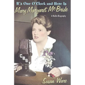 It's One O'Clock and Here Is Mary Margaret McBride: A Radio Biography