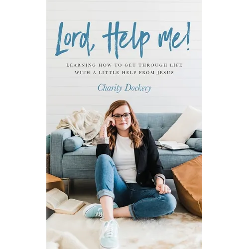 Lord, Help Me!