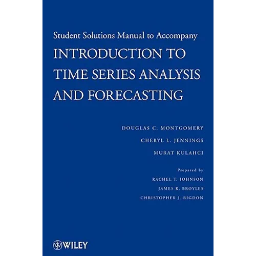 Introduction to Time Series Analysis and Forecasting, 1e Student Solutions Manual