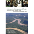 Animism in Rainforest and Tundra: Personhood, Animals, Plants and Things in Contemporary Amazonia and Siberia