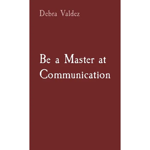 Be a Master at Communication