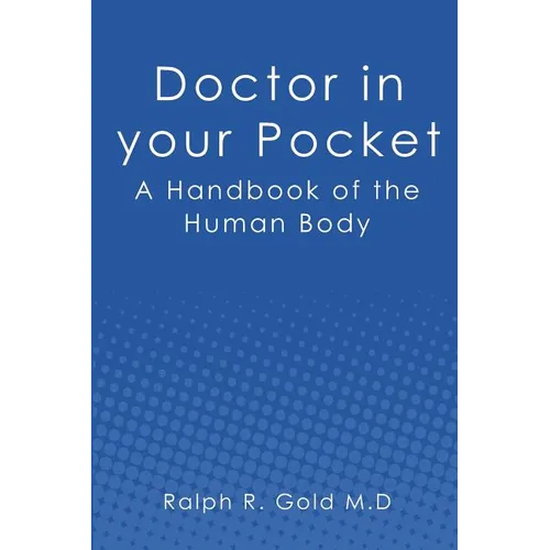 Doctor in your Pocket: A Handbook of the Human Body