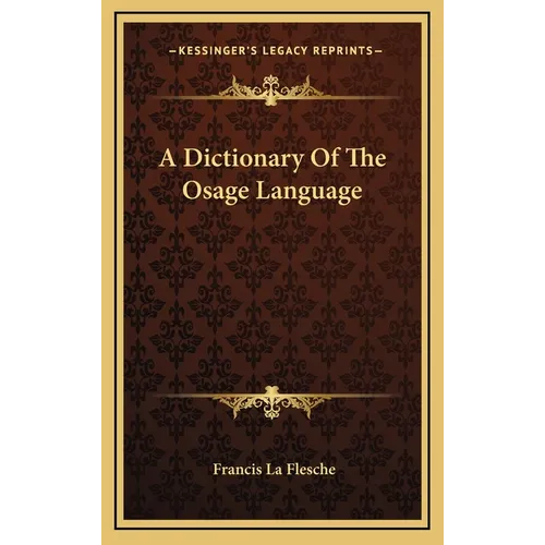 A Dictionary Of The Osage Language