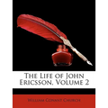 The Life of John Ericsson, Volume 2