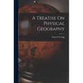 A Treatise On Physical Geography