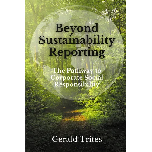 Beyond Sustainability Reporting: The Pathway to Corporate Social Responsibility