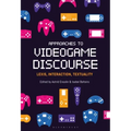 Approaches to Videogame Discourse: Lexis, Interaction, Textuality