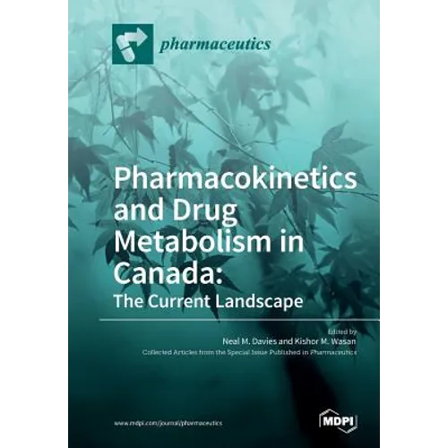 Pharmacokinetics and Drug Metabolism in Canada: The Current Landscape