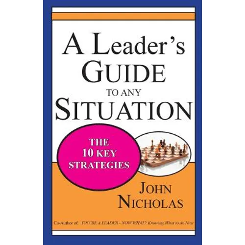 A Leader's Guide to Any Situation - The Ten Key Strategies