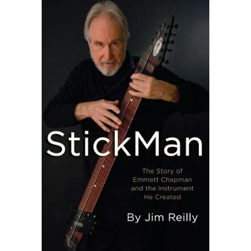 StickMan: The Story of Emmett Chapman and the Instrument He Created