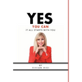 Yes You Can: It All Starts with You