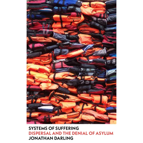 Systems of Suffering: Dispersal and the Denial of Asylum