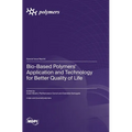 Bio-Based Polymers' Application and Technology for Better Quality of Life
