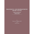 Prosthetic and Bioprosthetic Heart Valves: Collected Reprints