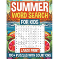 Summer Word Search for Kids Large Print: 100+ Puzzles for Kids with Solutions I Great Gift for Birthdays, Holidays & Back-to-School Surprise