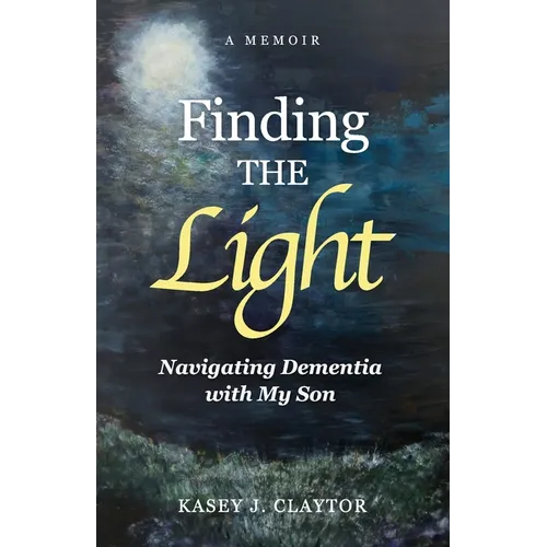 Finding the Light: Navigating Dementia with My Son