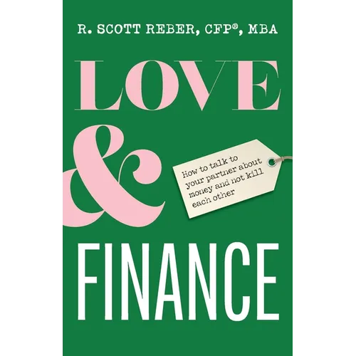 Love and Finance: How to talk to your partner about money and not kill each other