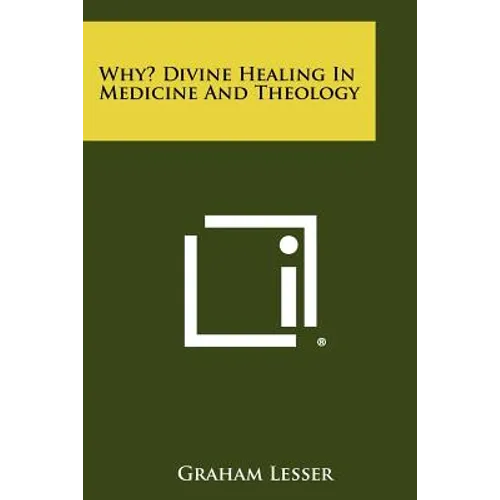 Why? Divine Healing in Medicine and Theology