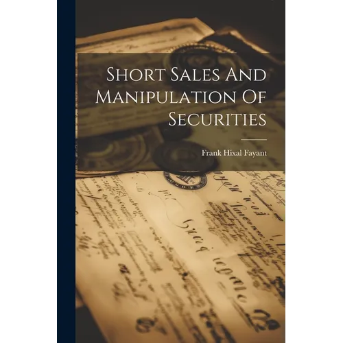 Short Sales And Manipulation Of Securities