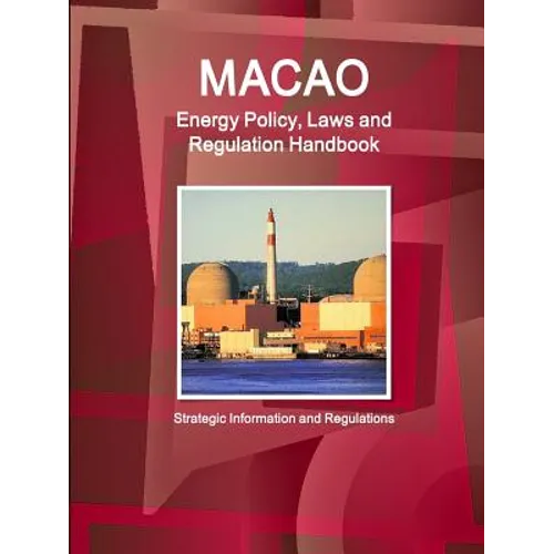 Macao Energy Policy, Laws and Regulation Handbook - Strategic Information and Regulations